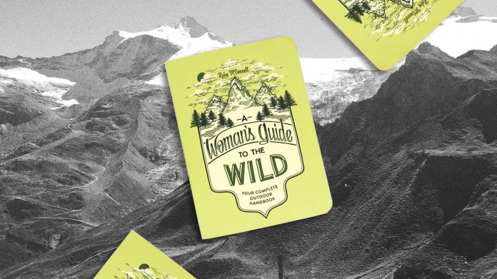 A Womans Guide to the Wild A Womans Guide to the Wild